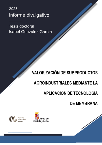 VALORIZACIÓN DE SUBPRODUCTOS AGROINDUSTRIALES MEDIANTE LA APLICACIÓN DE TECNOLOGÍA  DE MEMBRANA